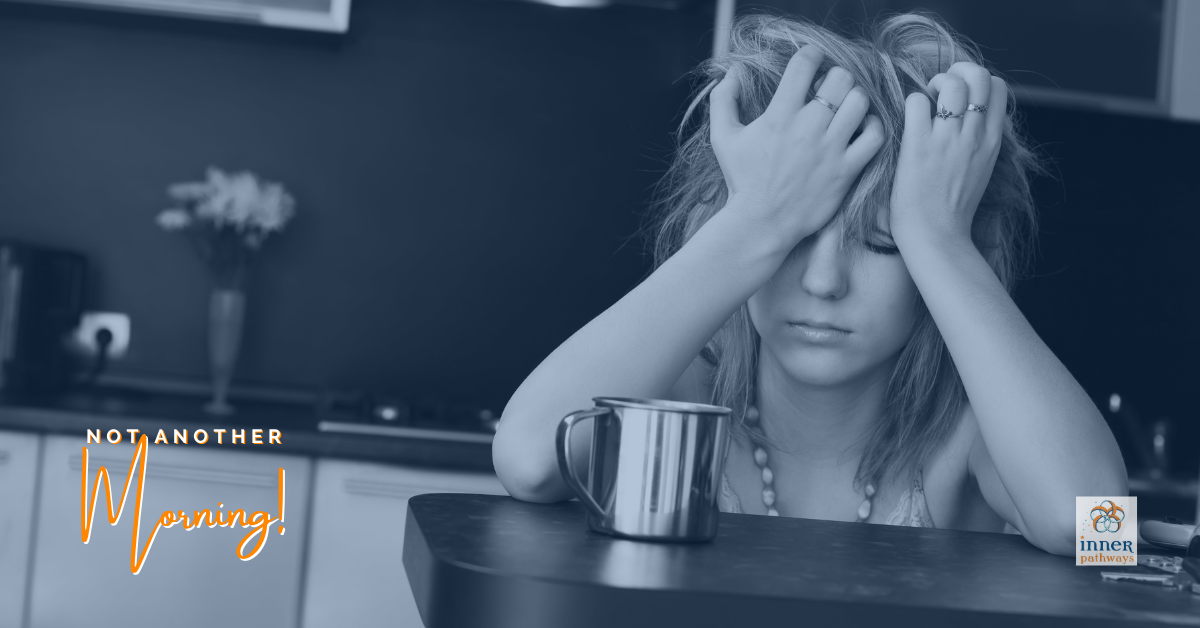 Ugh – it’s the morning