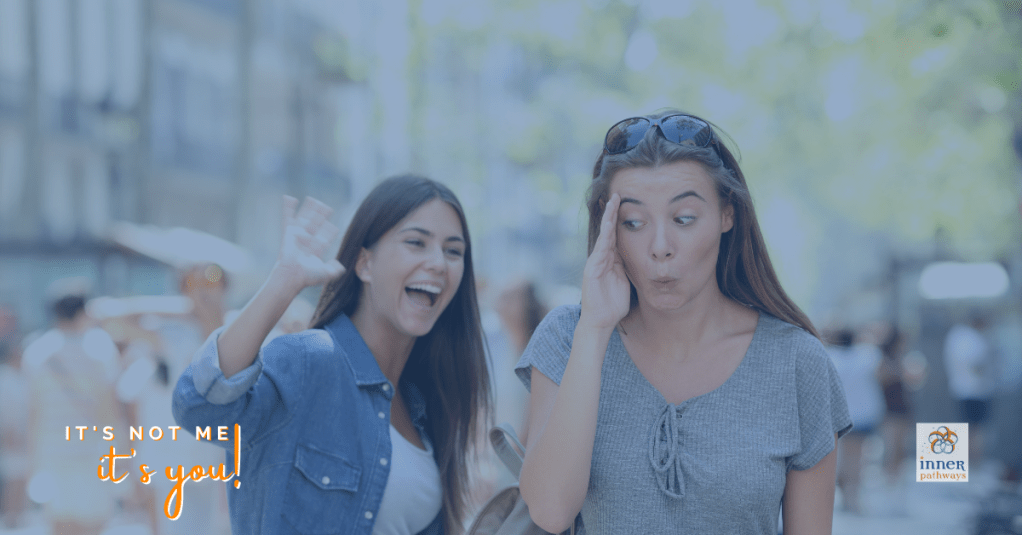 It’s not Me, it’s&nbsp;You!