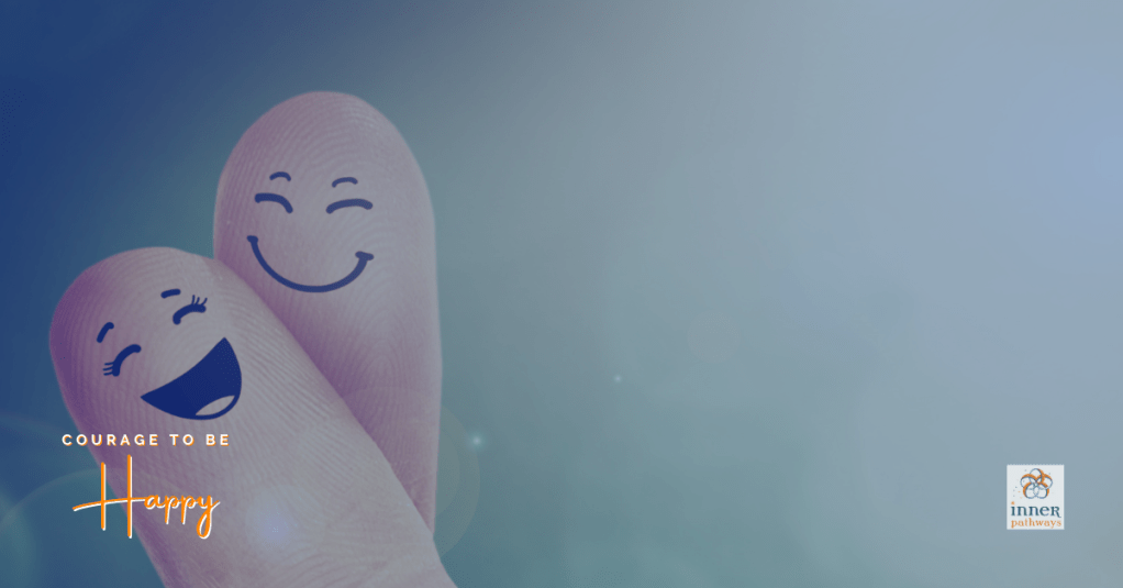 Courage to be&nbsp;happy