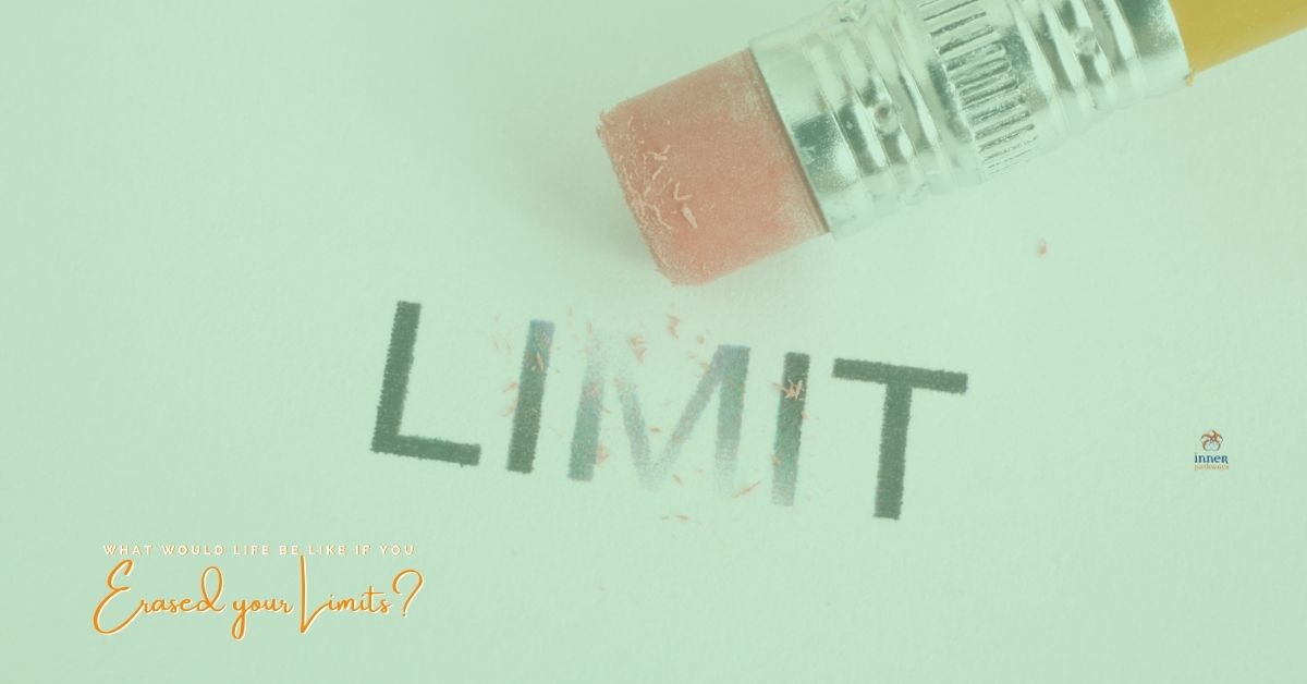 What would life be like if you erased your limits?