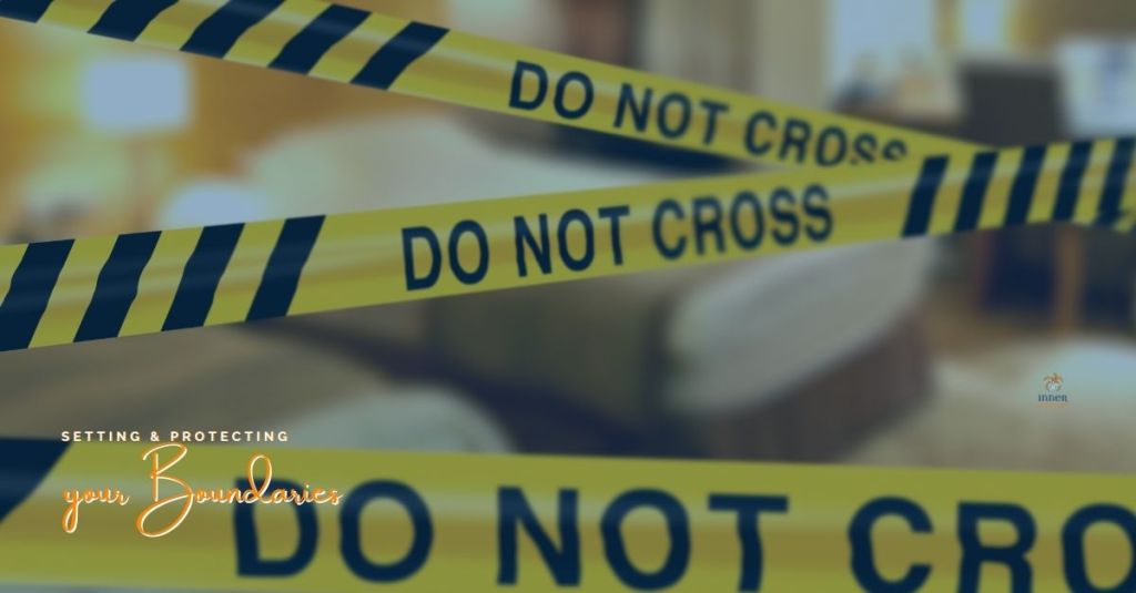 Setting & Protection your&nbsp;Boundaries