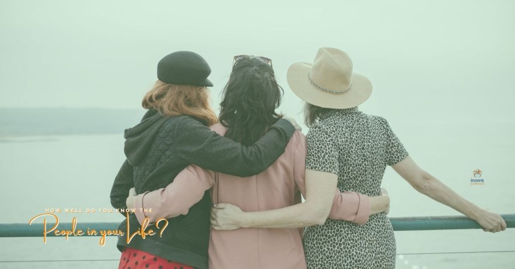 How Well do you Know the People in your&nbsp;Life?