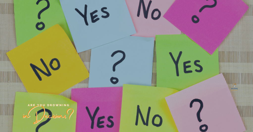 Drowning in Decisions?