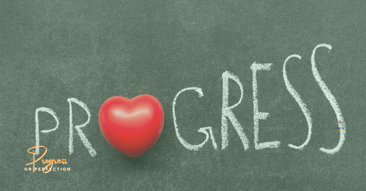 Progress or Perfection