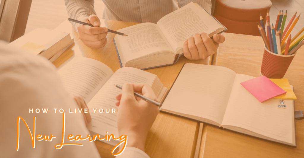 From Learning to Living&nbsp;It: